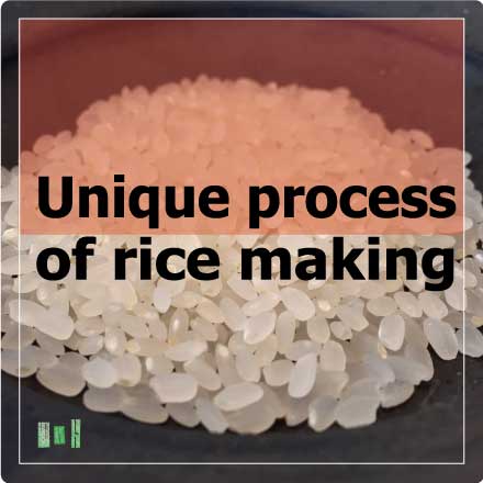 Unique process of rice making